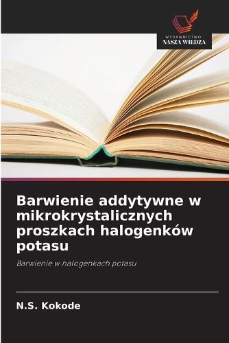 Barwienie addytywne w mikrokrystalicznych proszkach halogenków potasu