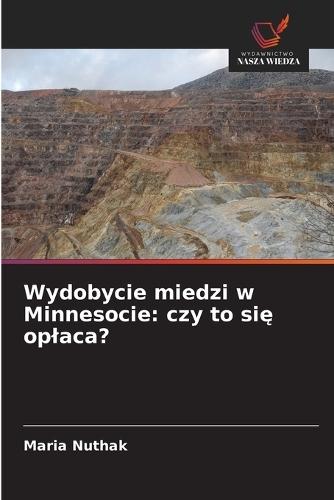 Wydobycie miedzi w Minnesocie: czy to się oplaca?
