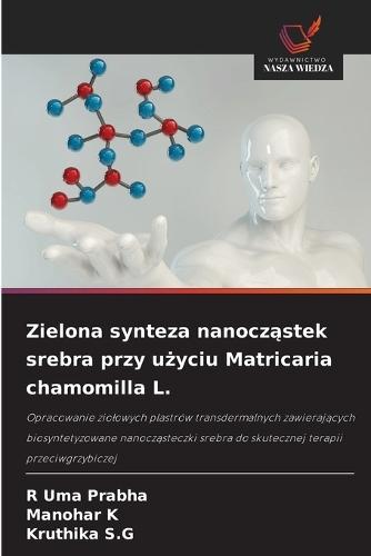 Zielona synteza nanocząstek srebra przy użyciu Matricaria chamomilla L.