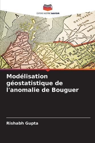Modélisation géostatistique de l'anomalie de Bouguer