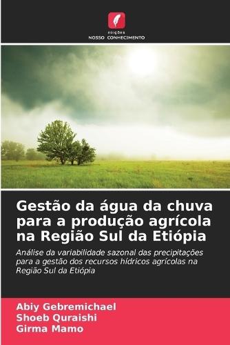 Gestão da água da chuva para a produção agrícola na Região Sul da Etiópia