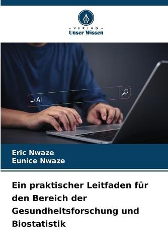 Ein praktischer Leitfaden für den Bereich der Gesundheitsforschung und Biostatistik