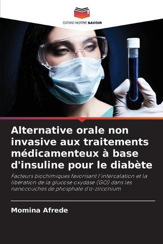 Alternative orale non invasive aux traitements médicamenteux à base d'insuline pour le diabète