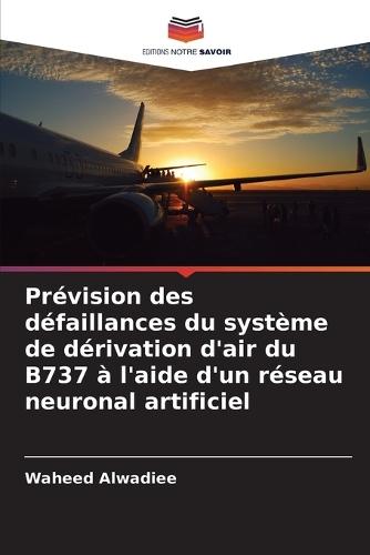 Prévision des défaillances du système de dérivation d'air du B737 à l'aide d'un réseau neuronal artificiel