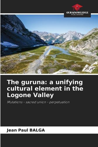 The guruna: a unifying cultural element in the Logone Valley