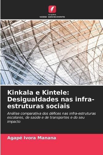 Kinkala e Kintele: Desigualdades nas infra-estruturas sociais