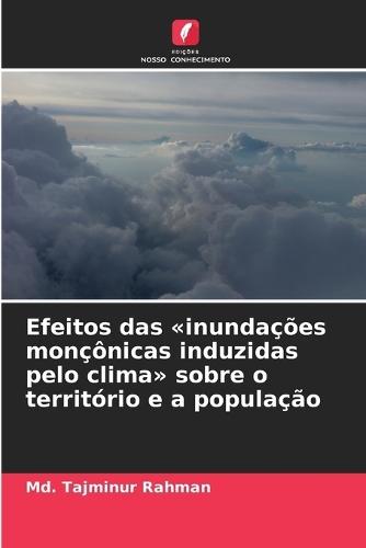 Efeitos das inundações monçônicas induzidas pelo clima sobre o território e a população