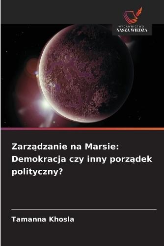 Zarządzanie na Marsie: Demokracja czy inny porządek polityczny?