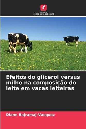 Efeitos do glicerol versus milho na composição do leite em vacas leiteiras