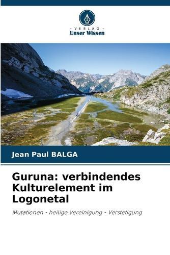 Guruna: verbindendes Kulturelement im Logonetal