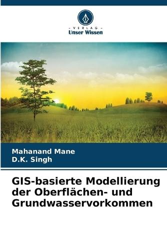 GIS-basierte Modellierung der Oberflächen- und Grundwasservorkommen