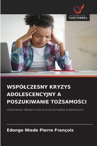 Wspólczesny Kryzys Adolescencyjny a Poszukiwanie ToŻsamoŚci