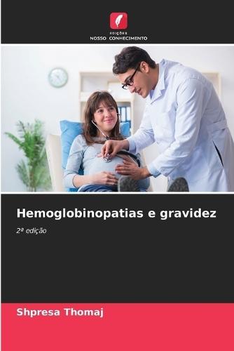 Hemoglobinopatias e gravidez