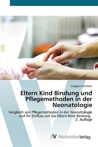 Eltern Kind Bindung und Pflegemethoden in der Neonatologie