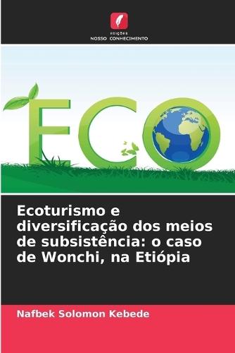 Ecoturismo e diversificação dos meios de subsistência: o caso de Wonchi, na Etiópia