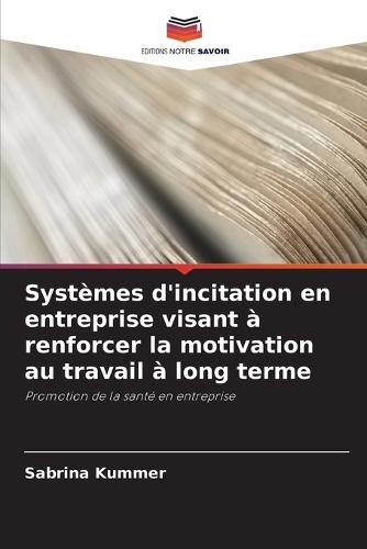 Systèmes d'incitation en entreprise visant à renforcer la motivation au travail à long terme