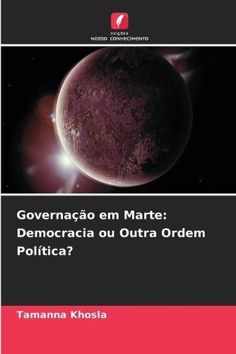 Governação em Marte: Democracia ou Outra Ordem Política?