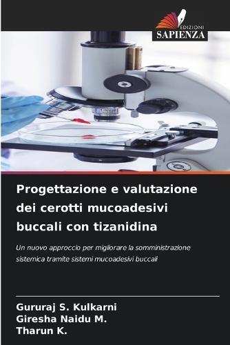 Progettazione e valutazione dei cerotti mucoadesivi buccali con tizanidina