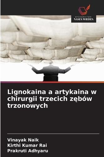 Lignokaina a artykaina w chirurgii trzecich zębów trzonowych