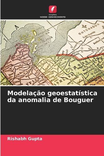 Modelação geoestatística da anomalia de Bouguer