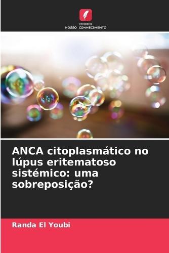 ANCA citoplasmático no lúpus eritematoso sistémico: uma sobreposição?