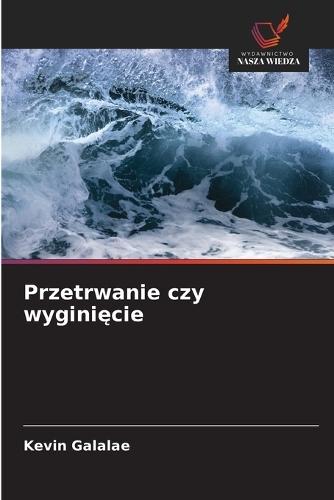 Przetrwanie czy wyginięcie