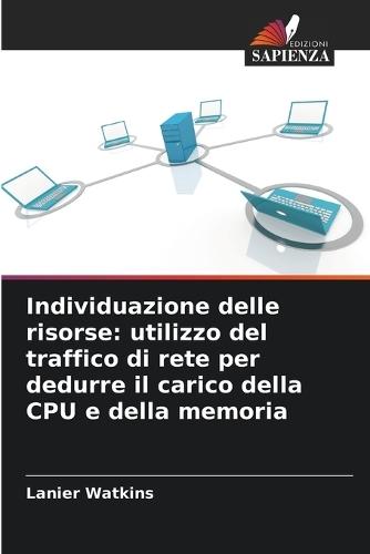 Individuazione delle risorse: utilizzo del traffico di rete per dedurre il carico della CPU e della memoria
