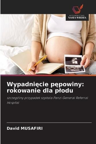 Wypadnięcie pępowiny: rokowanie dla plodu