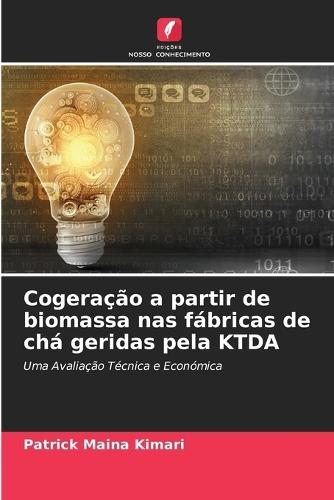 Cogeração a partir de biomassa nas fábricas de chá geridas pela KTDA
