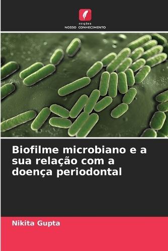 Biofilme microbiano e a sua relação com a doença periodontal