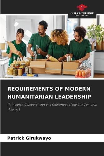 Requirements of Modern Humanitarian Leadership