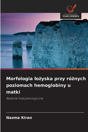 Morfologia lożyska przy różnych poziomach hemoglobiny u matki