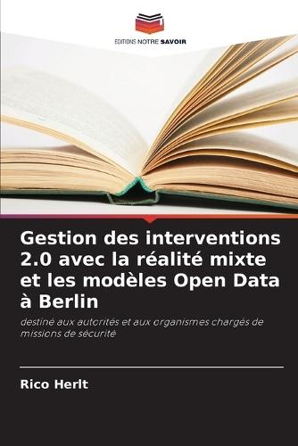 Gestion des interventions 2.0 avec la réalité mixte et les modèles Open Data à Berlin