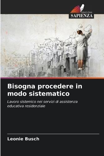 Bisogna procedere in modo sistematico