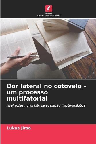 Dor lateral no cotovelo - um processo multifatorial