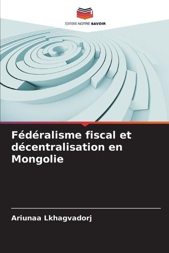 Fédéralisme fiscal et décentralisation en Mongolie
