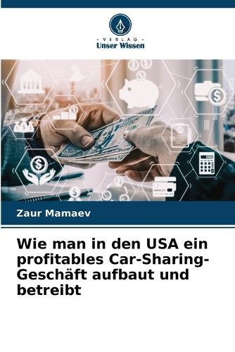 Wie man in den USA ein profitables Car-Sharing-Geschäft aufbaut und betreibt