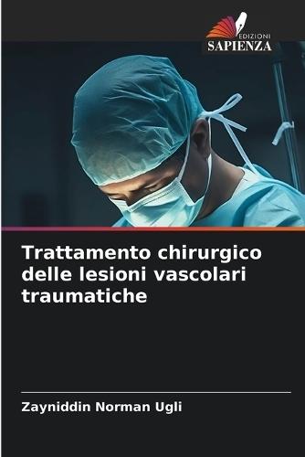 Trattamento chirurgico delle lesioni vascolari traumatiche