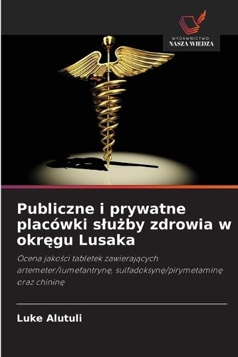 Publiczne i prywatne placówki slużby zdrowia w okręgu Lusaka
