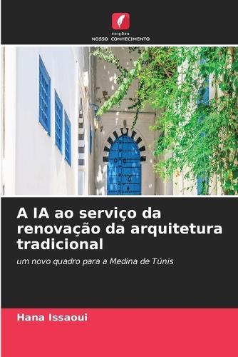 A IA ao serviço da renovação da arquitetura tradicional
