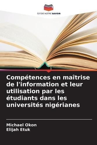 Compétences en maîtrise de l'information et leur utilisation par les étudiants dans les universités nigérianes