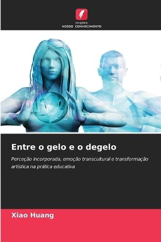 Entre o gelo e o degelo