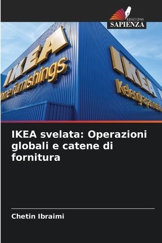 IKEA svelata: Operazioni globali e catene di fornitura