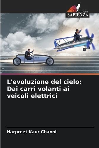 L'evoluzione del cielo: Dai carri volanti ai veicoli elettrici