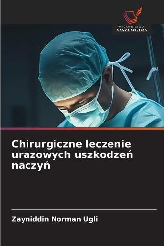 Chirurgiczne leczenie urazowych uszkodzeń naczyń