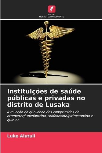 Instituições de saúde públicas e privadas no distrito de Lusaka