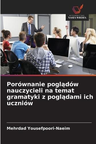 Porównanie poglądów nauczycieli na temat gramatyki z poglądami ich uczniów
