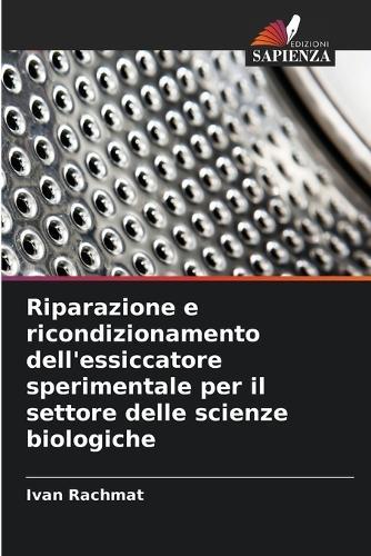Riparazione e ricondizionamento dell'essiccatore sperimentale per il settore delle scienze biologiche