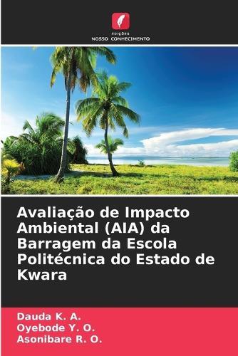 Avaliação de Impacto Ambiental (AIA) da Barragem da Escola Politécnica do Estado de Kwara