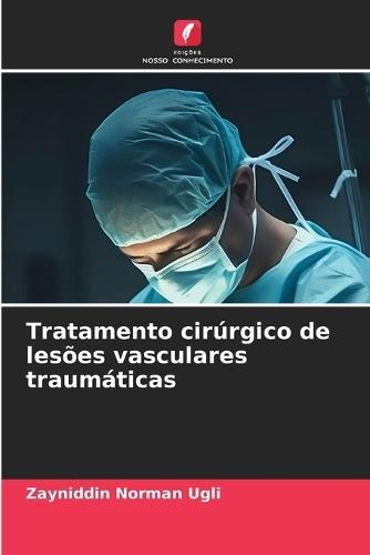 Tratamento cirúrgico de lesões vasculares traumáticas